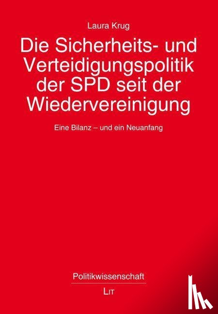 Krug, Laura - Die Sicherheits- und Verteidigungspolitik der SPD seit der Wiedervereinigung