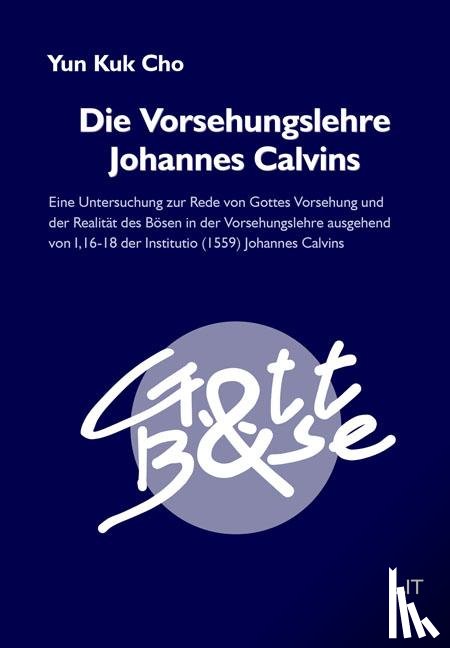 Cho, Yun Kuk - Die Vorsehungslehre Johannes Calvins