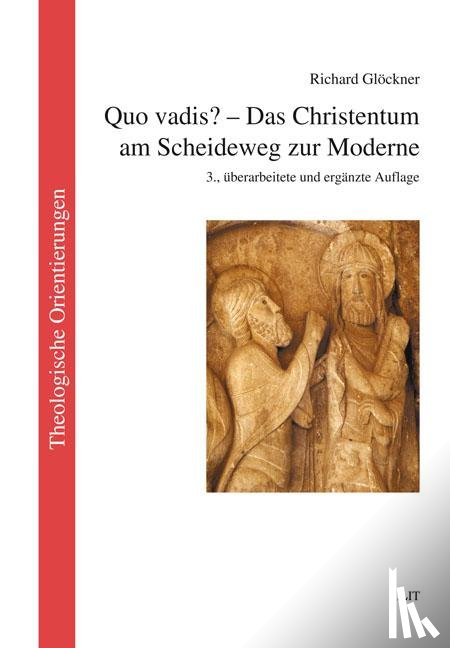 Glöckner, Richard - Quo vadis? - Das Christentum am Scheideweg zur Moderne