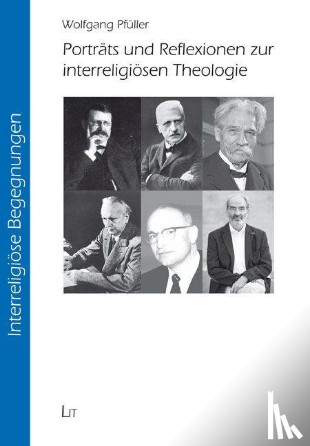 Pfüller, Wolfgang - Porträts und Reflexionen zur interreligiösen Theologie