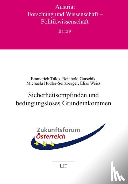 Tálos, Emmerich, Gutschik, Reinhold, Hudler-Seitzberger, Michaela, Weiss, Elias - Sicherheitsempfinden und bedingungsloses Grundeinkommen