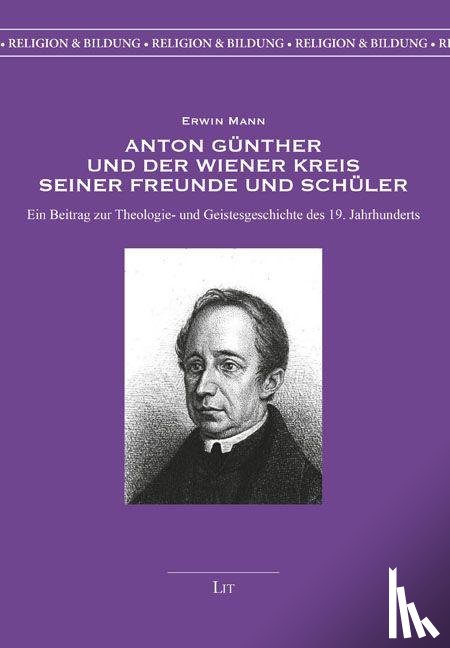 Mann, Erwin - Anton Günther und der Wiener Kreis seiner Freunde und Schüler