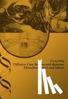 Bollig, Georg - Palliative Care für alte und demente Menschen lernen und lehren