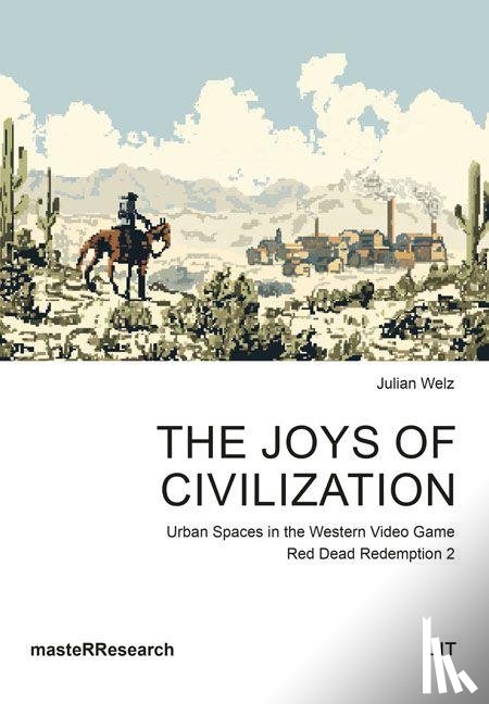 Welz, Julian - The Joys of Civilization