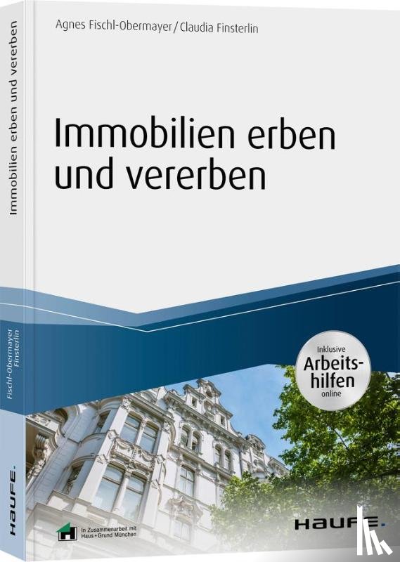 Fischl-Obermayer, Agnes, Finsterlin, Claudia - Immobilien erben und vererben - inkl. Arbeitshilfen online