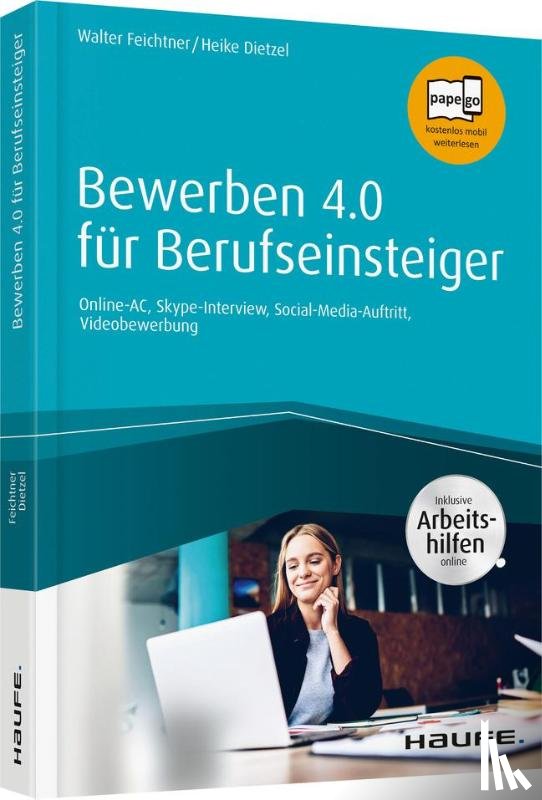 Feichtner, Walter, Dietzel, Heike Anne - Bewerben 4.0 für Berufseinsteiger - inkl. Arbeitshilfen online