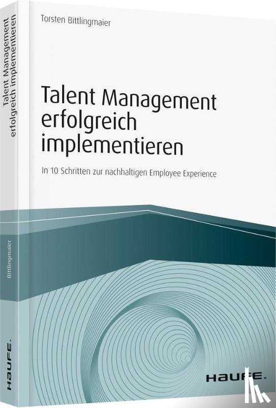 Bittlingmaier, Torsten - Talent Management erfolgreich implementieren