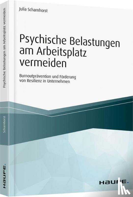 Scharnhorst, Julia - Psychische Belastungen am Arbeitsplatz vermeiden