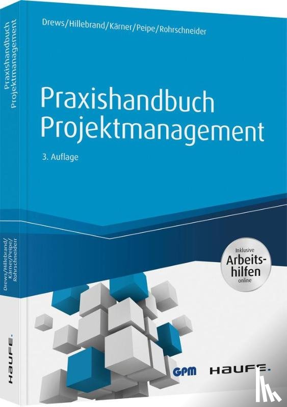 Drews, Günter, Hillebrand, Norbert, Kärner, Martin, Peipe, Sabine - Praxishandbuch Projektmanagement - inkl. Arbeitshilfen online