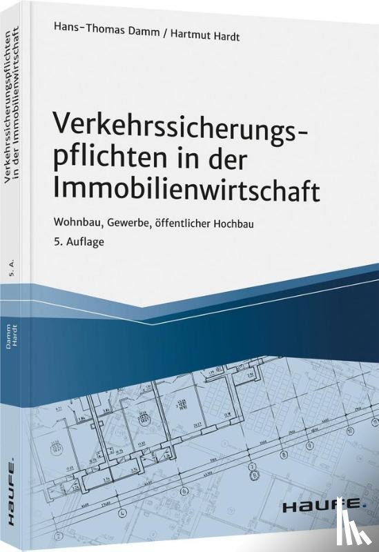 Damm, Hans-Thomas, Hardt, Hartmut - Verkehrssicherungspflichten in der Immobilienwirtschaft