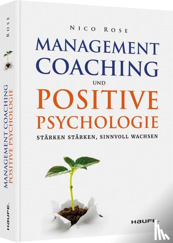 Rose, Nico - Management Coaching und Positive Psychologie