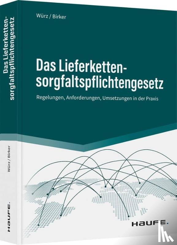 Würz, Karl, Birker, Ann-Kathrin - Das Lieferkettensorgfaltspflichtengesetz