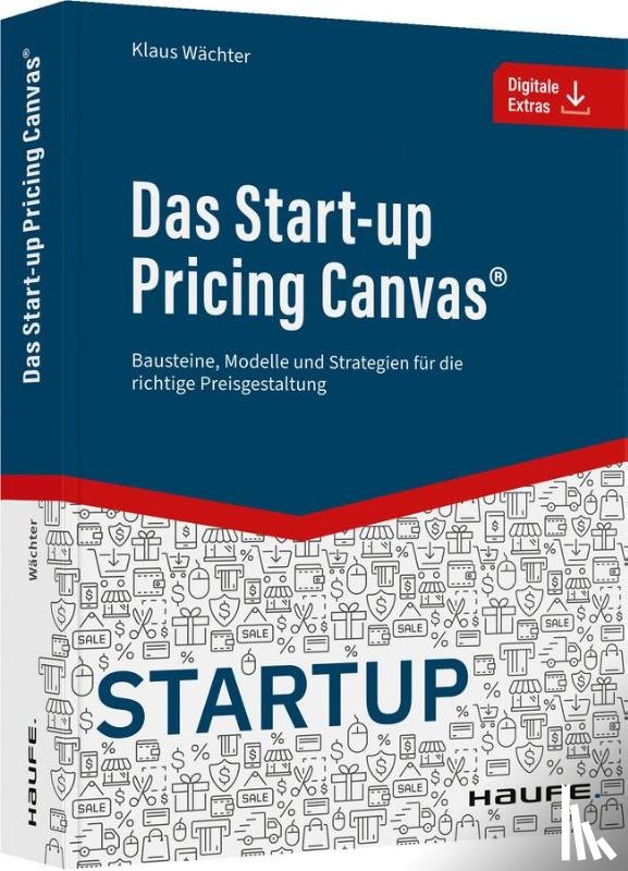 Wächter, Klaus - Das Start-up Pricing Canvas®