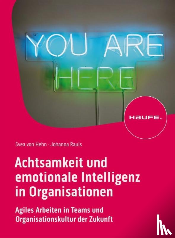 Hehn, Svea von, Rauls, Johanna - Achtsamkeit und emotionale Intelligenz in Organisationen