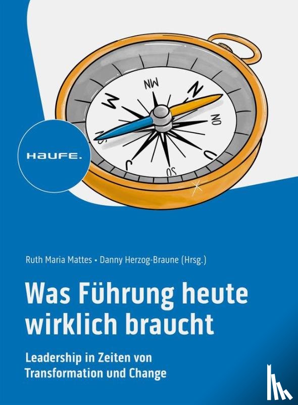  - Was Führung heute wirklich braucht
