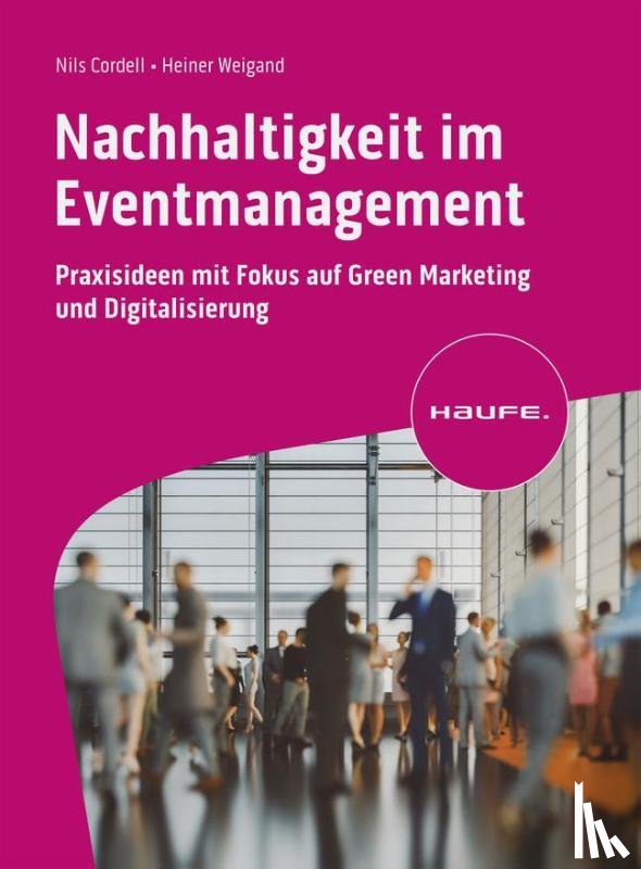 Weigand, Heiner, Cordell, Nils - Nachhaltigkeit im Eventmanagement