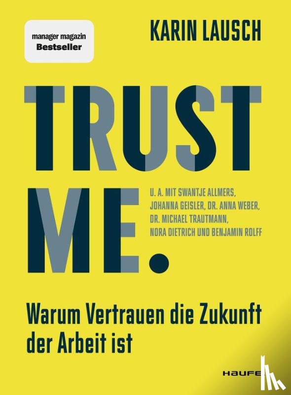 Lausch, Karin - Trust me. Warum Vertrauen die Zukunft der Arbeit ist