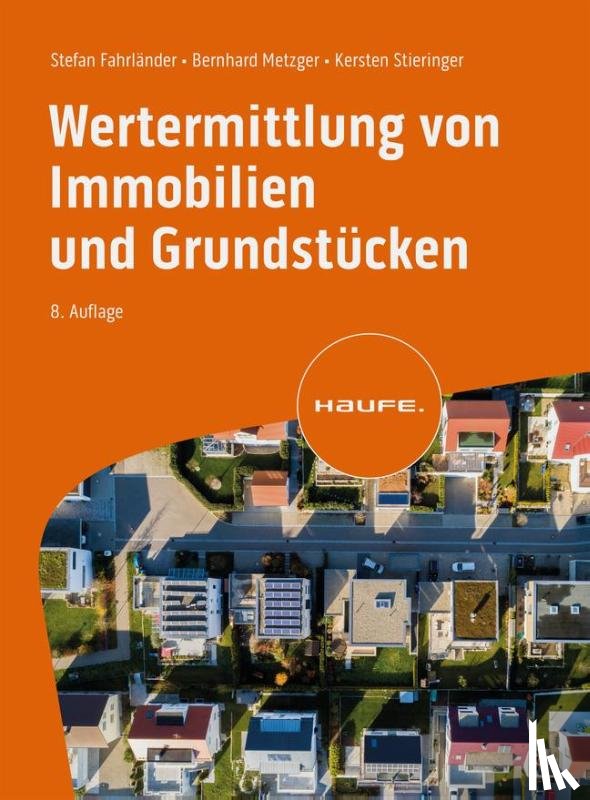 Fahrländer, Stefan, Metzger, Bernhard, Stieringer, Kersten - Wertermittlung von Immobilien und Grundstücken