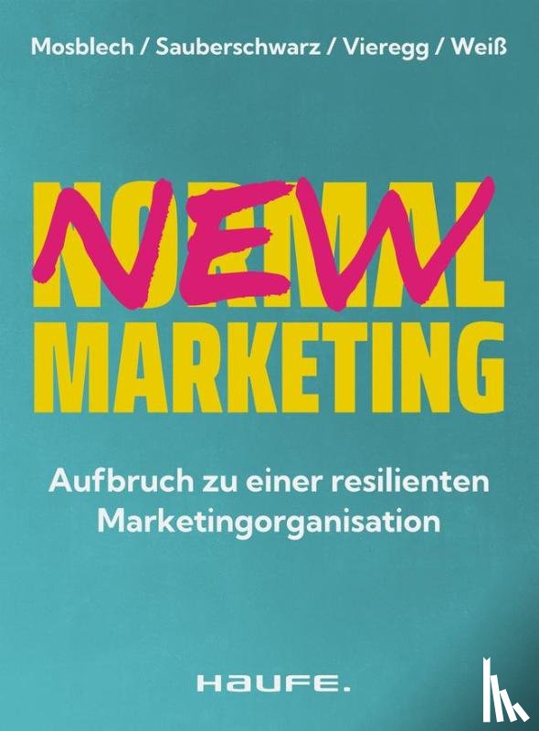 Mosblech, Ruben, Sauberschwarz, Lucas, Vieregg, Sebastian, Weiss, Lysander - New Normal Marketing