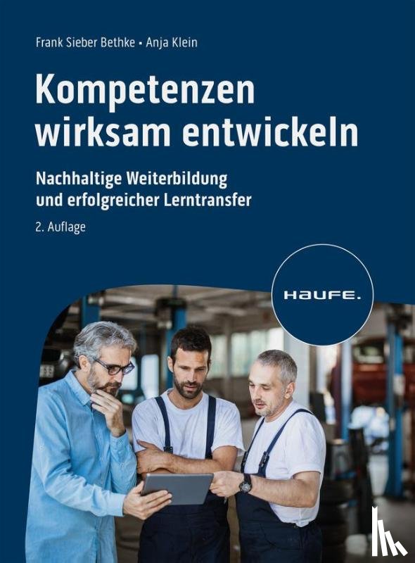 Sieber Bethke, Frank, Klein, Anja - Kompetenzen wirksam entwickeln