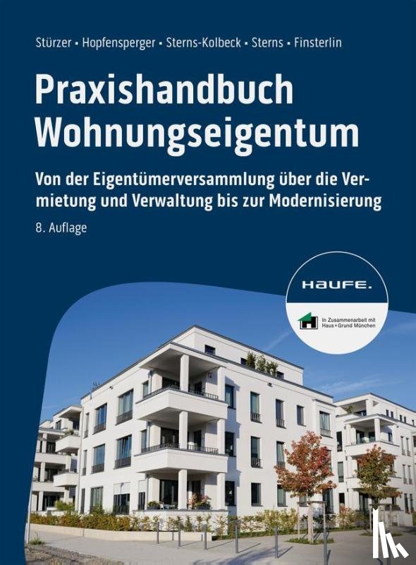Stürzer, Rudolf, Hopfensperger, Georg, Sterns-Kolbeck, Melanie, Sterns, Detlef - Praxishandbuch Wohnungseigentum