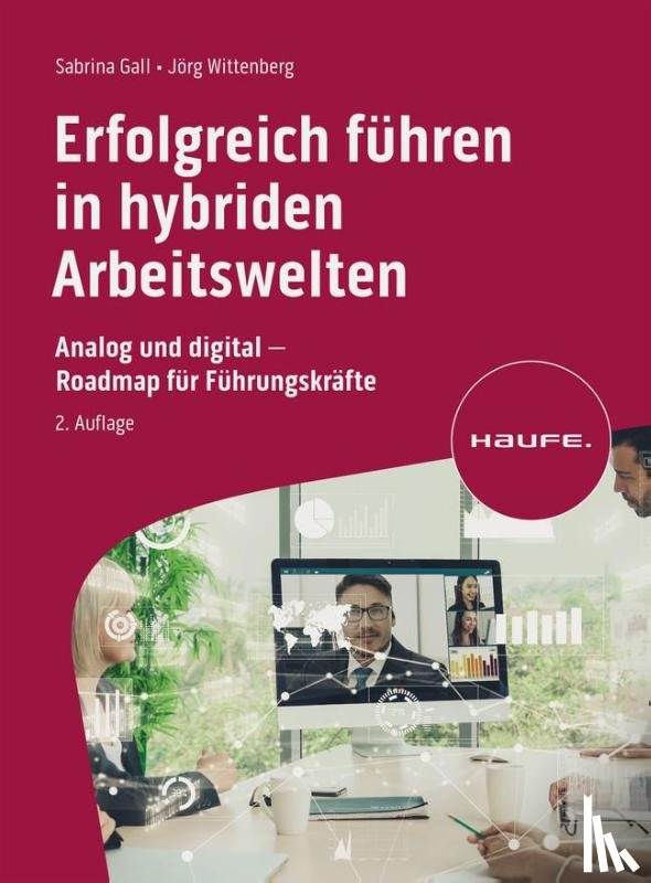 Gall, Sabrina, Wittenberg, Jörg - Erfolgreich führen in hybriden Arbeitswelten