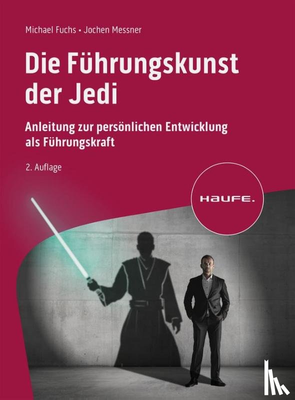 Fuchs, Michael, Messner, Jochen - Die Führungskunst der Jedi