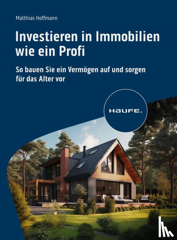Hoffmann, Matthias - Investieren in Immobilien wie ein Profi
