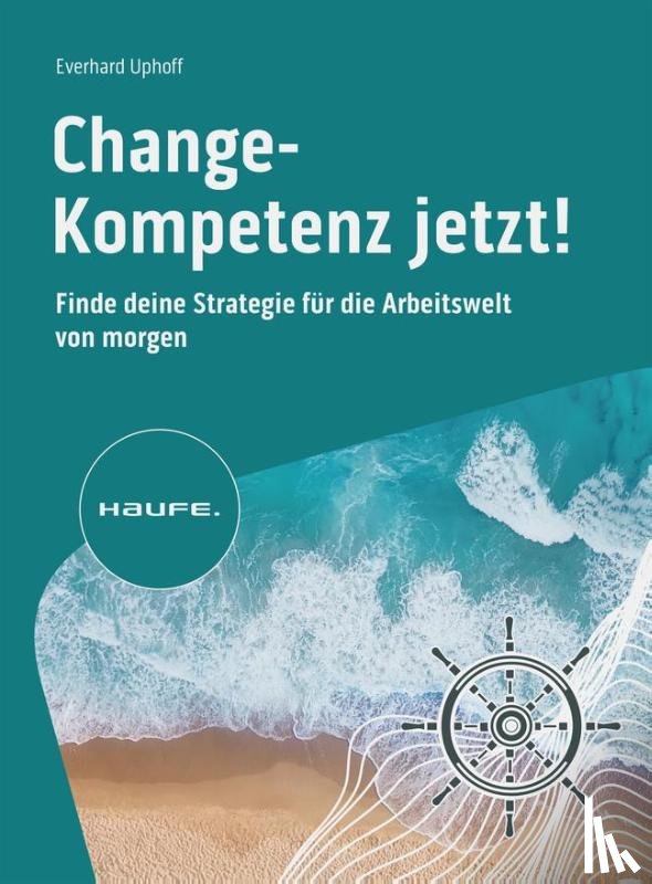 Uphoff, Everhard - Change-Kompetenz jetzt!