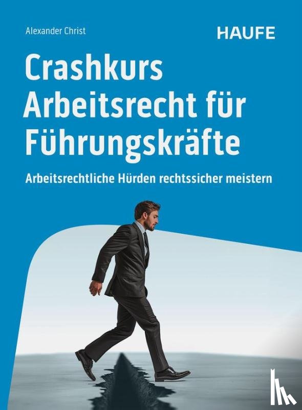 Christ, Alexander - Crashkurs Arbeitsrecht für Führungskräfte