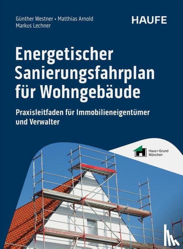 Westner, Günther, Arnold, Matthias, Lechner, Markus - Energetischer Sanierungsfahrplan für Wohngebäude