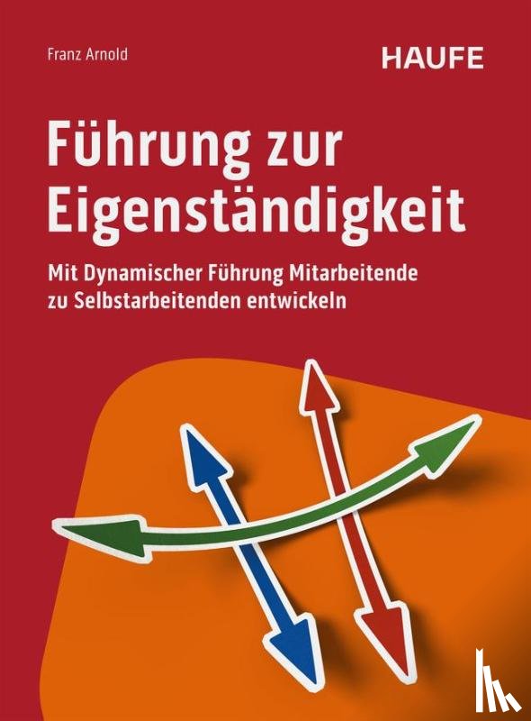 Arnold, Franz - Führung zur Eigenständigkeit