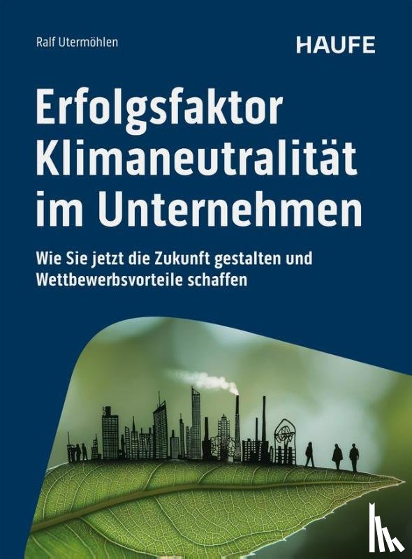 Utermöhlen, Ralf - Erfolgsfaktor Klimaneutralität im Unternehmen