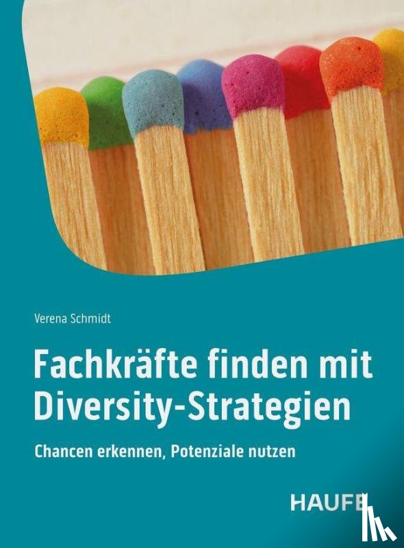Schmidt, Verena - Fachkräfte finden mit Diversity-Strategien