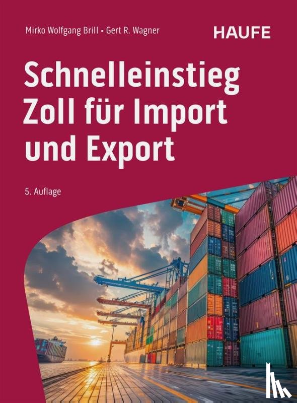 Brill, Mirko Wolfgang, Wagner, Gert R. - Schnelleinstieg Zoll für Import und Export