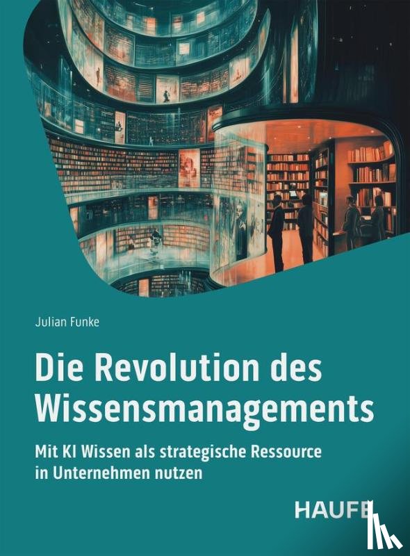 Funke, Julian - Die Revolution des Wissensmangements
