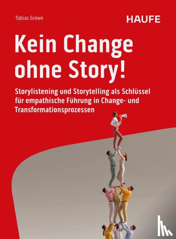 Grewe, Tobias - Kein Change ohne Story!