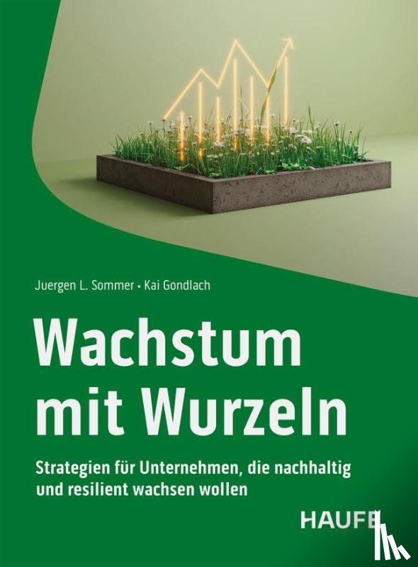 Sommer, Juergen L., Gondlach, Kai - Wachstum mit Wurzeln