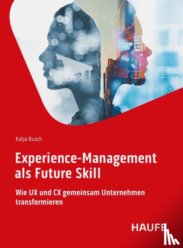 Busch, Katja - Experience-Management als Future Skill