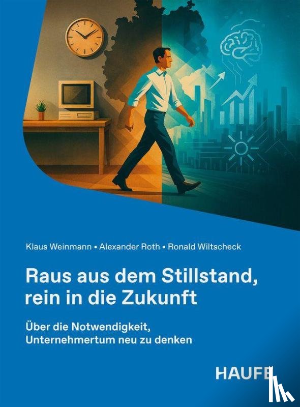 Weinmann, Klaus, Roth, Alexander, Wiltscheck, Ronald - Raus aus dem Stillstand, rein in die Zukunft