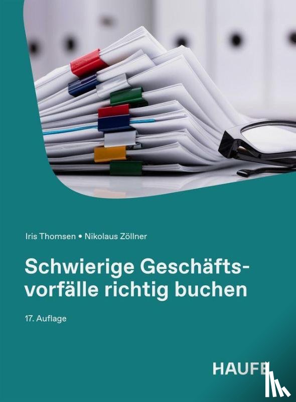 Thomsen, Iris, Zöllner, Nikolaus - Schwierige Geschäftsvorfälle richtig buchen