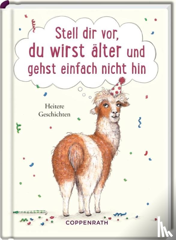  - Stell dir vor, du wirst älter und gehst einfach nicht hin