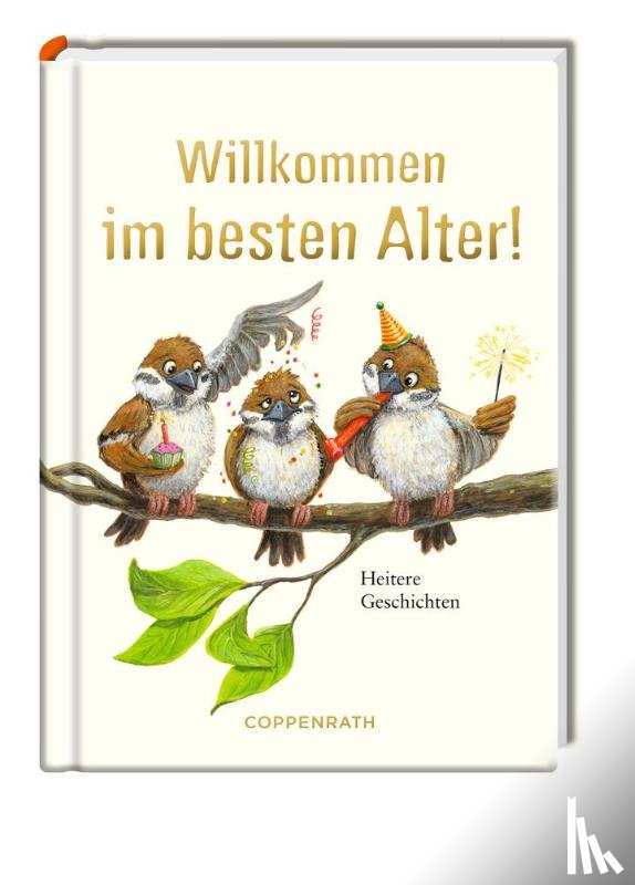  - Willkommen im besten Alter!