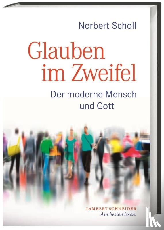 Scholl, Norbert - Glauben im Zweifel