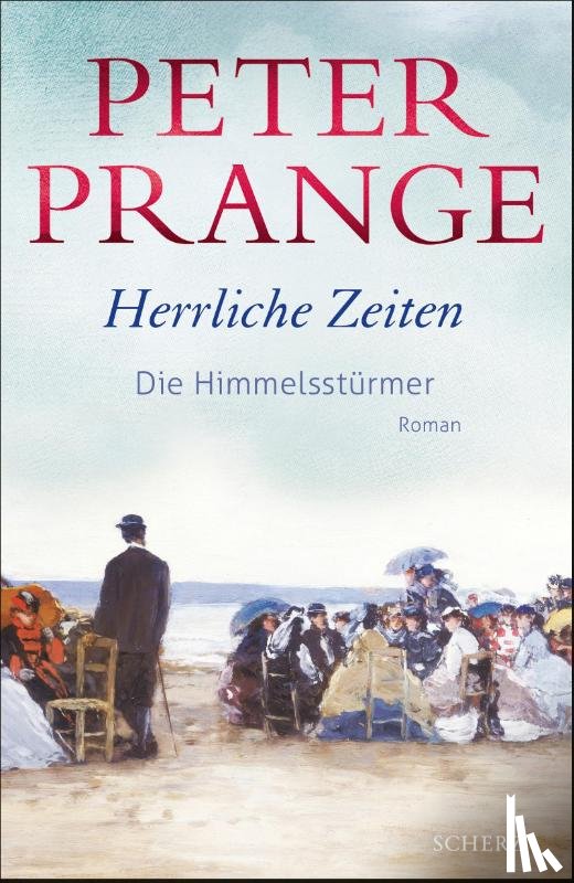 Prange, Peter - Herrliche Zeiten - Die Himmelsstürmer