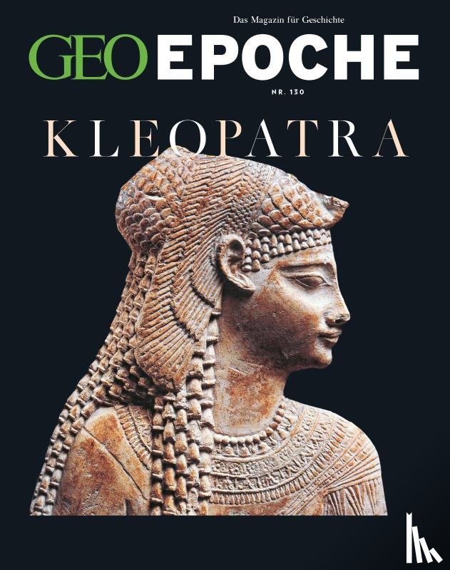 Schaefer, Jürgen, Schmitz, Katharina - GEO Epoche 130/2024 - Kleopatra
