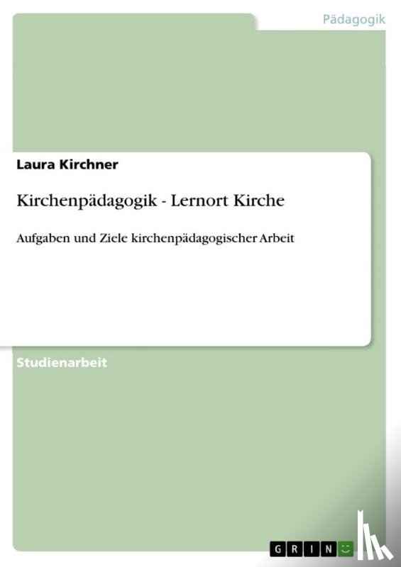 Kirchner, Laura - Kirchenpadagogik - Lernort Kirche