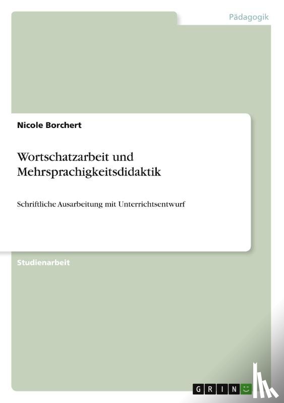 Borchert, Nicole - Wortschatzarbeit und Mehrsprachigkeitsdidaktik