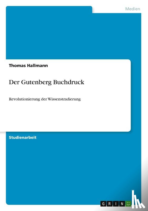 Hallmann, Thomas - Der Gutenberg Buchdruck