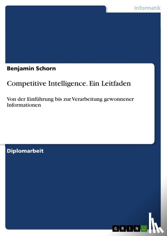 Schorn, Benjamin - Competitive Intelligence. Ein Leitfaden